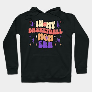 In My Basketball Mom Era Hoodie